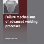خرید و دانلود نسخه کامل کتاب Failure Mechanisms of Advanced Welding Processes
