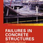 خرید و دانلود نسخه کامل کتاب Failures in Concrete Structures: Case Studies in Reinforced and Prestressed Concrete