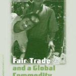 خرید و دانلود نسخه کامل کتاب Fair Trade and a Global Commodity: Coffee in Costa Rica (Anthropology, Culture and Society)