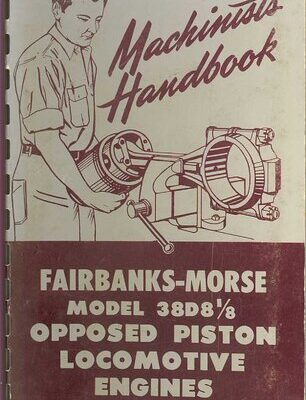 خرید و دانلود نسخه کامل کتاب Fairbanks Morse Model 38D 8 1/8 Opposed Piston Locomotive Engine Machinists Handbook