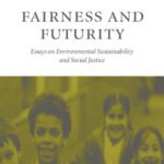 خرید و دانلود نسخه کامل کتاب Fairness and Futurity: Essays on Environmental Sustainability and Social Justice