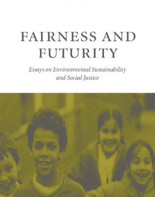 خرید و دانلود نسخه کامل کتاب Fairness and Futurity: Essays on Environmental Sustainability and Social Justice