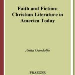 خرید و دانلود نسخه کامل کتاب Faith and Fiction: Christian Literature in America Today