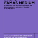 خرید و دانلود نسخه کامل کتاب Famas Medium: Zur Theorie der Zeitung in Deutschland zwischen dem 17. und dem mittleren 19. Jahrhundert