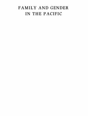 خرید و دانلود نسخه کامل کتاب Family and Gender in the Pacific: Domestic Contradictions and the Colonial Impact