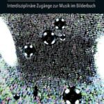 خرید و دانلود نسخه کامل کتاب Farbe, Klang, Reim, Rhythmus: Interdisziplinäre Zugänge zur Musik im Bilderbuch