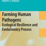 خرید و دانلود نسخه کامل کتاب Farming Human Pathogens: Ecological Resilience and Evolutionary Process