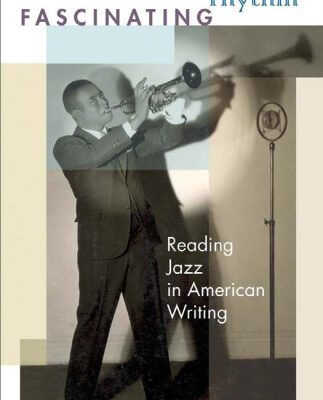خرید و دانلود نسخه کامل کتاب Fascinating Rhythm: Reading Jazz in American Writing