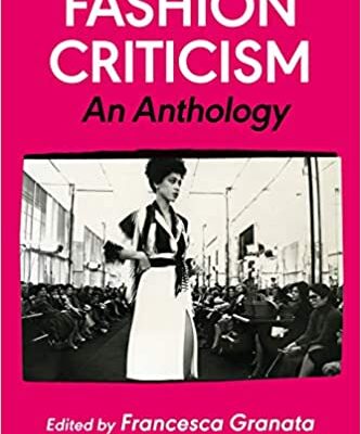 خرید و دانلود نسخه کامل کتاب Fashion Criticism: An Anthology – Orginal Pdf