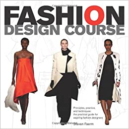 خرید و دانلود نسخه کامل کتاب Fashion Design Course: Principles, Practice, and Techniques: A Practical Guide for Aspiring Fashion Designers – Scanned pdf