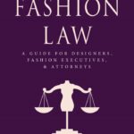 خرید و دانلود نسخه کامل کتاب Fashion Law: A Guide for Designers, Fashion Executives, and Attorneys (2nd Edition) –  +  Pdf
