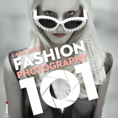 خرید و دانلود نسخه کامل کتاب Fashion Photography 101: A Complete Course for the New Fashion Photographers
