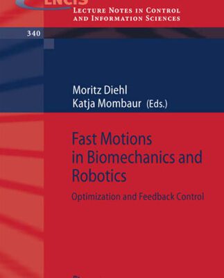 خرید و دانلود نسخه کامل کتاب Fast Motions in Biomechanics and Robotics: Optimization and Feedback Control