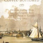 خرید و دانلود نسخه کامل کتاب Fast Sailing and Copper-Bottomed: Aberdeen Sailing Ships and the Emigrant Scots They Carried to Canada, 1774-1855