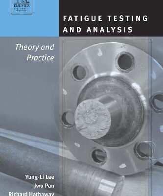 خرید و دانلود نسخه کامل کتاب Fatigue Testing and Analysis. Theory and Practice