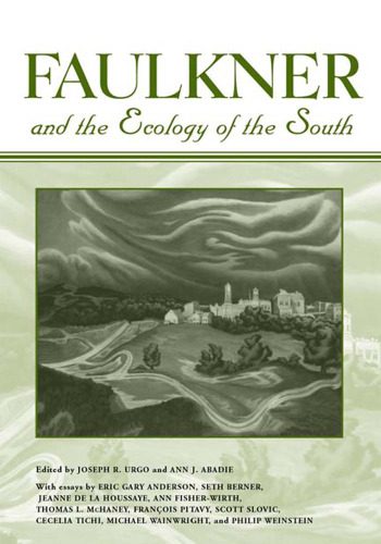خرید و دانلود نسخه کامل کتاب Faulkner and the Ecology of the South (Faulkner and Yoknapatawpha Series)_68ea73a4da332.jpeg خرید و دانلود نسخه کامل کتاب Faulkner and the Ecology of the South (Faulkner and Yoknapatawpha Series)