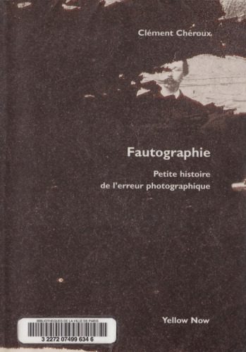 خرید و دانلود نسخه کامل کتاب Fautographie : Petite histoire de l’erreur photographique_68e07e121f258.jpeg خرید و دانلود نسخه کامل کتاب Fautographie : Petite histoire de l’erreur photographique