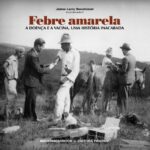 خرید و دانلود نسخه کامل کتاب Febre amarela : a doença e a vacina, uma história inacabada