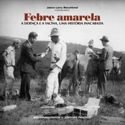 خرید و دانلود نسخه کامل کتاب Febre amarela : a doença e a vacina, uma história inacabada