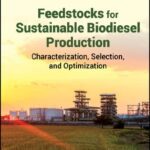 خرید و دانلود نسخه کامل کتاب Feedstocks for Sustainable Biodiesel Production Characterization, Selection, and Optimization