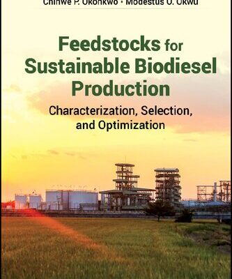 خرید و دانلود نسخه کامل کتاب Feedstocks for Sustainable Biodiesel Production Characterization, Selection, and Optimization