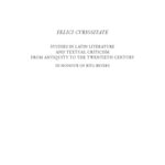خرید و دانلود نسخه کامل کتاب Felici curiositate. Studies in Latin Literature and Textual Criticism from Antiquity to the Twentieth Century. In Honour of Rita Beyers
