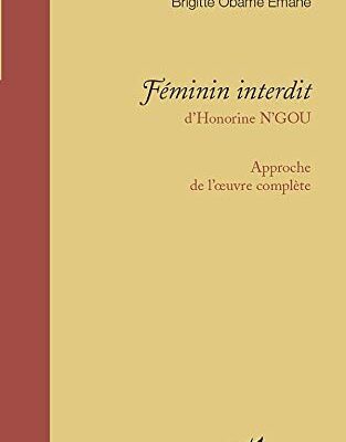 خرید و دانلود نسخه کامل کتاب Féminin interdit d’Honorine N’GOU: Approche de l’oeuvre complète