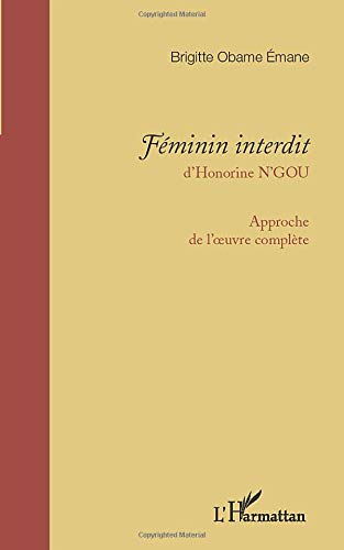 خرید و دانلود نسخه کامل کتاب Féminin interdit d’Honorine N’GOU: Approche de l’oeuvre complète_68dfd2968f9bb.jpeg خرید و دانلود نسخه کامل کتاب Féminin interdit d’Honorine N’GOU: Approche de l’oeuvre complète