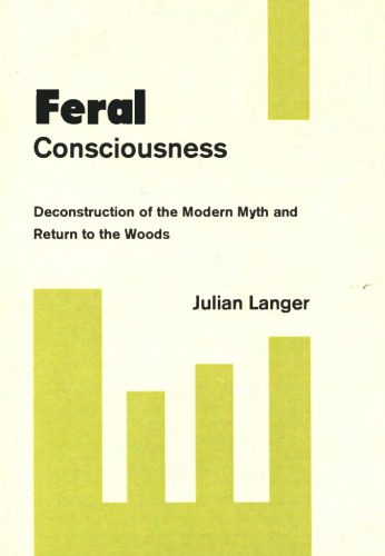 خرید و دانلود نسخه کامل کتاب Feral Consciousness: Deconstruction of the Modern Myth and Return to the Woods_68ea56e61f77f.jpeg خرید و دانلود نسخه کامل کتاب Feral Consciousness: Deconstruction of the Modern Myth and Return to the Woods