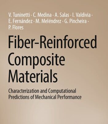 خرید و دانلود نسخه کامل کتاب Fiber-Reinforced Composite Materials: Characterization and Computational Predictions of Mechanical Performance