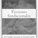 خرید و دانلود نسخه کامل کتاب Ficciones fundacionales: las novelas nacionales de América Latina