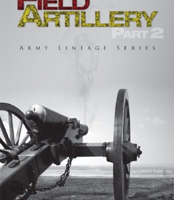 خرید و دانلود نسخه کامل کتاب Field Artillery (Army Lineage Series) [Part 2]