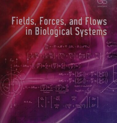 خرید و دانلود نسخه کامل کتاب Fields, Forces, and Flows in Biological Systems