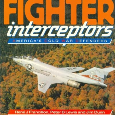 خرید و دانلود نسخه کامل کتاب Fighter Interceptors.Americas Cold War Defender