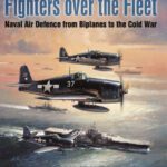 خرید و دانلود نسخه کامل کتاب Fighters over the Fleet: Naval Air Defence from Biplanes to the Cold War