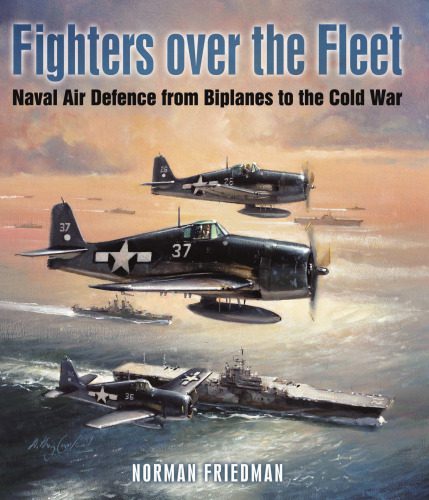 خرید و دانلود نسخه کامل کتاب Fighters over the Fleet: Naval Air Defence from Biplanes to the Cold War_68f036eb46ca8.jpeg خرید و دانلود نسخه کامل کتاب Fighters over the Fleet: Naval Air Defence from Biplanes to the Cold War