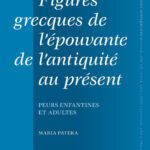 خرید و دانلود نسخه کامل کتاب Figures grecques de l’épouvante de l’antiquité au présent: Peurs enfantines et adultes