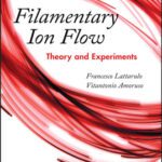خرید و دانلود نسخه کامل کتاب Filamentary ion flow : theory and experiments