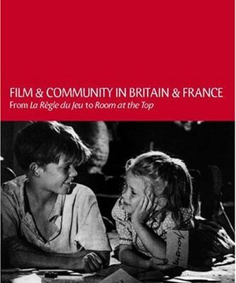 خرید و دانلود نسخه کامل کتاب Film and Community in Britain and France: From La Regle du Jeu to Room at the Top – Original PDF