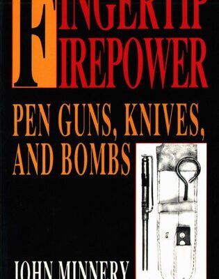 خرید و دانلود نسخه کامل کتاب Fingertip Firepower: Pen Guns, Knives, and Bombs