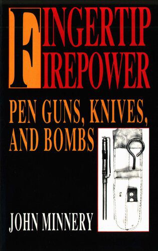 خرید و دانلود نسخه کامل کتاب Fingertip Firepower: Pen Guns, Knives, and Bombs_68f0871e286c9.jpeg خرید و دانلود نسخه کامل کتاب Fingertip Firepower: Pen Guns, Knives, and Bombs
