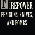 خرید و دانلود نسخه کامل کتاب Fingertip Firepower: Pen Guns, Knives, and Bombs