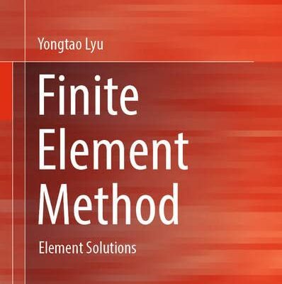 خرید و دانلود نسخه کامل کتاب Finite Element Method: Element Solutions