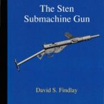 خرید و دانلود نسخه کامل کتاب Firearm Anatomy Book II: The STEN Submachine Gun