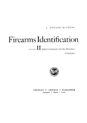 خرید و دانلود نسخه کامل کتاب FIREARMS IDENTIFICATION, V 2, ORIGINAL PHOTOGRAPHS AND OTHER ILLUSTRATIONS OF HAND GUNS_68f0239bb7071.jpeg خرید و دانلود نسخه کامل کتاب FIREARMS IDENTIFICATION, V 2, ORIGINAL PHOTOGRAPHS AND OTHER ILLUSTRATIONS OF HAND GUNS