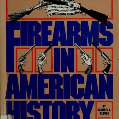 خرید و دانلود نسخه کامل کتاب Firearms in American History