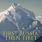 خرید و دانلود نسخه کامل کتاب First Russia, then Tibet