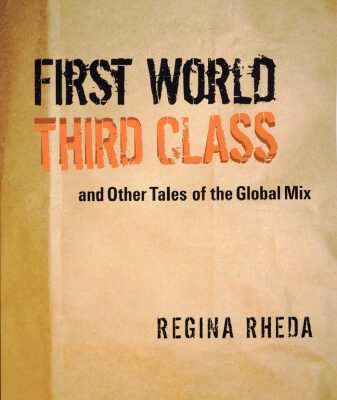 خرید و دانلود نسخه کامل کتاب First World Third Class and Other Tales of the Global Mix (Texas Pan American Literature in Translation Series)