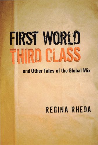 خرید و دانلود نسخه کامل کتاب First World Third Class and Other Tales of the Global Mix (Texas Pan American Literature in Translation Series)_68ec3ca147049.jpeg خرید و دانلود نسخه کامل کتاب First World Third Class and Other Tales of the Global Mix (Texas Pan American Literature in Translation Series)