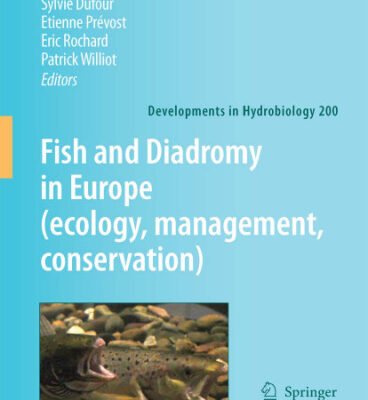 خرید و دانلود نسخه کامل کتاب Fish and Diadromy in Europe: Ecology, Conservation, Management (Developments in Hydrobiology)